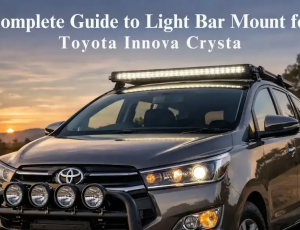 Complete Guide to Light Bar Mount for Toyota Innova Crysta