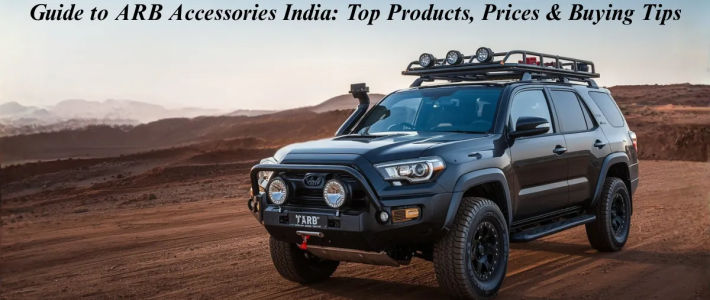ARB 4x4 Accessories India: Price List, Best Products & Buying Guide