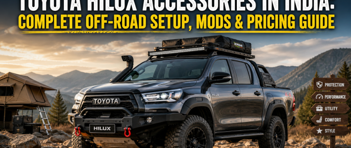Toyota Hilux Accessories in India (2026): Complete Off-Road Setup, Mods & Pricing Guide